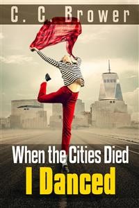 Cover When the Cities Died, I Danced