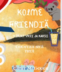 Cover KOLME FRIENDIÄ KIRJAT YKSI JA KAKSI