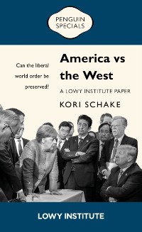 Cover America vs the West: A Lowy Institute Paper: Penguin Special