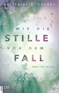 Cover Wie die Stille vor dem Fall. Zweites Buch