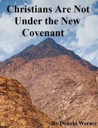 Cover Christians Are Not Under the New Covenant