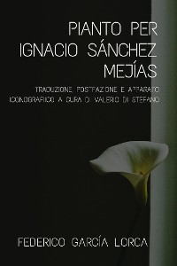 Cover Pianto per Ignacio Sánchez Mejías. Traduzione a cura di Valerio Di Stefano