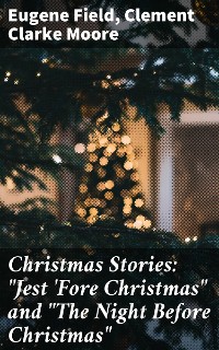 Cover Christmas Stories: "Jest 'Fore Christmas" and "The Night Before Christmas"