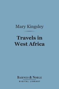Cover Travels in West Africa (Barnes & Noble Digital Library)