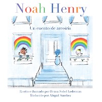 Cover Noah Henry : Un cuento de arcoíris