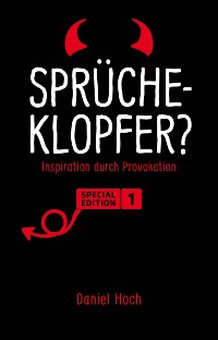 Cover Sprücheklopfer? - Inspiration durch Provokation. Special Edition 1