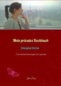 Cover Mein privates Kochbuch: Shanghai Küche