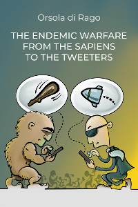 Cover The endemic warfare from the sapiens to the tweeters