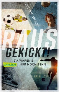 Cover Rausgekickt! Da waren's nur noch zehn