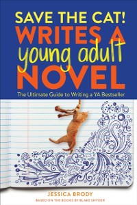 Cover Save the Cat! Writes a Young Adult Novel