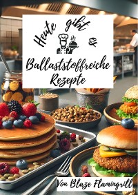 Cover Heute gibt es - Ballaststoffreiche Rezepte