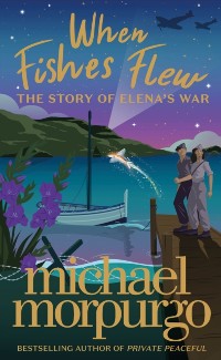 Cover When Fishes Flew: The Story of Elena's War
