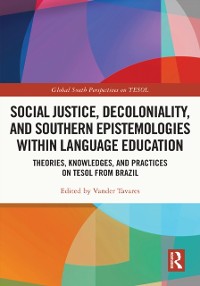 Cover Social Justice, Decoloniality, and Southern Epistemologies within Language Education