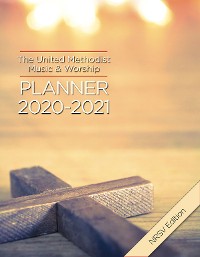 Cover The United Methodist Music & Worship Planner 2020-2021 NRSV Edition