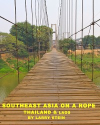 Cover Southeast Asia On a Rope: Thailand and Laos