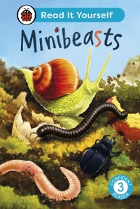 Cover Minibeasts: Read It Yourself - Level 3 Confident Reader