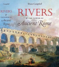 Cover Rivers and the Power of Ancient Rome