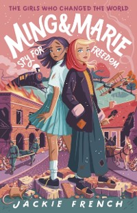 Cover Ming and Marie Spy for Freedom (The Girls Who Changed the World, #2)