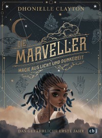 Cover Die Marveller – Magie aus Licht und Dunkelheit - Das gefährliche erste Jahr
