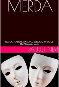 Cover Merda! Textos Teatrais Para Pequenos Grupos De Teatro