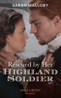 Cover Rescued By Her Highland Soldier (Mills & Boon Historical) (Lairds of Ardvarrick, Book 2)