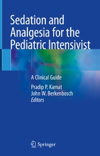 Cover Sedation and Analgesia for the Pediatric Intensivist
