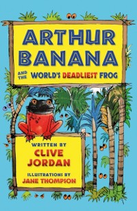 Cover Arthur Banana and the World's Deadliest Frog