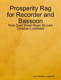Cover Prosperity Rag for Recorder and Bassoon - Pure Duet Sheet Music By Lars Christian Lundholm
