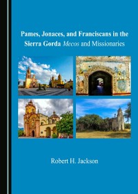 Cover Pames, Jonaces, and Franciscans in the Sierra Gorda