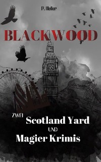 Cover Blackwood - Zwei Scotland Yard und Magier Krimis