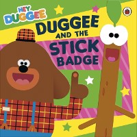 Cover Hey Duggee: Duggee and the Stick Badge