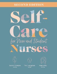 Cover Self-Care for New and Student Nurses, Second Edition