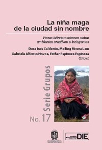 Cover La niña maga de la ciudad sin nombre. Voces latinoamericanas sobre ambientes creativos e incluyentes