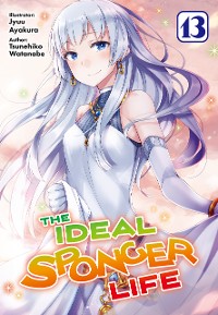 Cover The Ideal Sponger Life: Volume 13 (Light Novel)