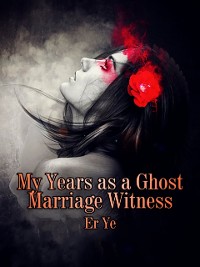 Cover My Years as a Ghost Marriage Witness