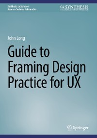 Cover Guide to Framing Design Practice for UX