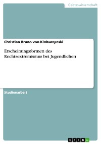 Cover Erscheinungsformen des Rechtsextremismus bei Jugendlichen