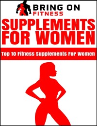Cover Supplements for Women: Top 10 Fitness Supplements for Women