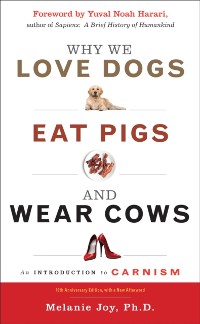 Cover Why We Love Dogs, Eat Pigs, and Wear Cows