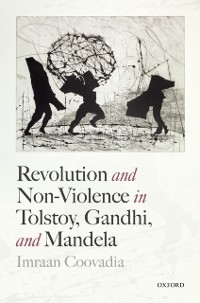 Cover Revolution and Non-Violence in Tolstoy, Gandhi, and Mandela