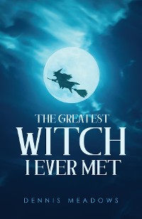 Cover The Greatest Witch I Ever Met