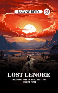 Cover Lost Lenore The Adventures of a Rolling Stone Volume Three