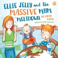 Cover Ellie Jelly and the Massive Mum Meltdown
