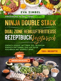 Cover Ninja Double Stack & Dual Zone Heißluftfritteuse Rezeptbuch Vegetarisch