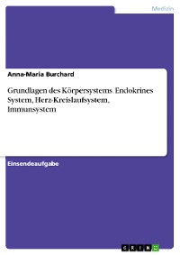 Cover Grundlagen des Körpersystems. Endokrines System, Herz-Kreislaufsystem, Immunsystem