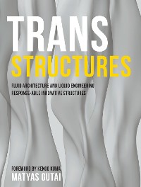 Cover Trans Structures: Fluid Architecture and Liquid Engineering