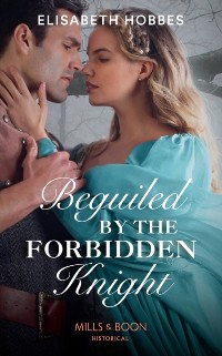 Cover Beguiled By The Forbidden Knight (Mills & Boon Historical)