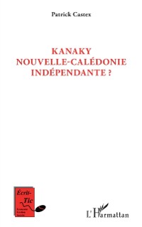 Cover Kanaky Nouvelle-Caledonie independante ?