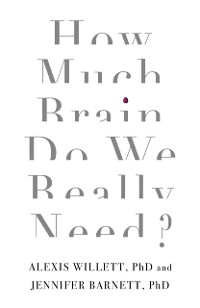 Cover How Much Brain Do We Really Need?