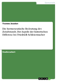 Cover Die hermeneutische Bedeutung des Zeitabstands. Der Aspekt der historischen Differenz bei Friedrich Schleiermacher